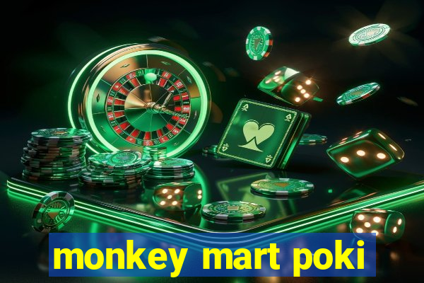 monkey mart poki